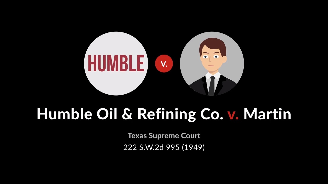 Humble oil & refining company v. martin