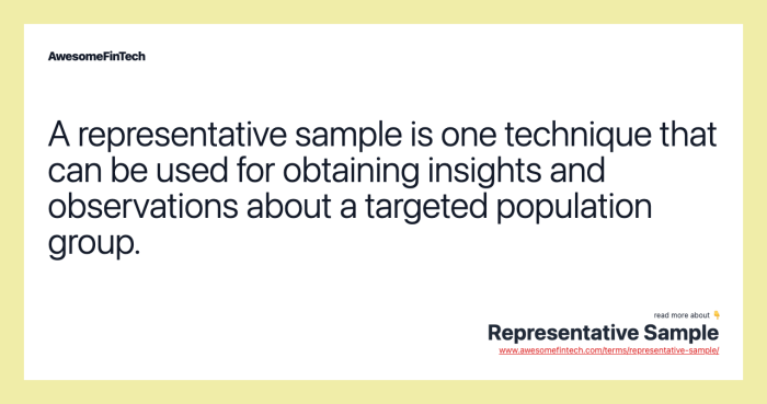 Obtaining a representative sample can be difficult because